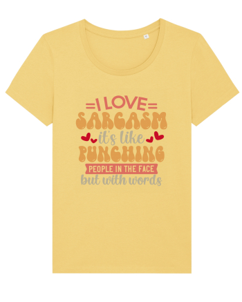 I Love Sarcasm Jojoba