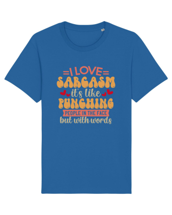 I Love Sarcasm Royal Blue
