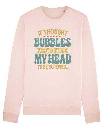 If Thought Bubbles Appeared Above My Head Candy Pink