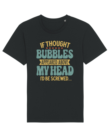 If Thought Bubbles Appeared Above My Head Black