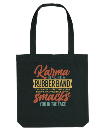Karma Is Like A Rubber Band Black