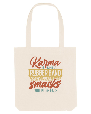 Karma Is Like A Rubber Band Natural