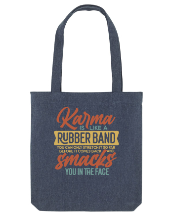 Karma Is Like A Rubber Band Midnight Blue