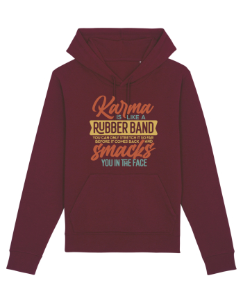 Karma Is Like A Rubber Band Burgundy