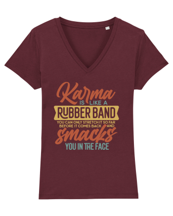 Karma Is Like A Rubber Band Burgundy