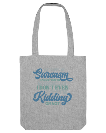 My Level Of Sarcasm Heather Grey