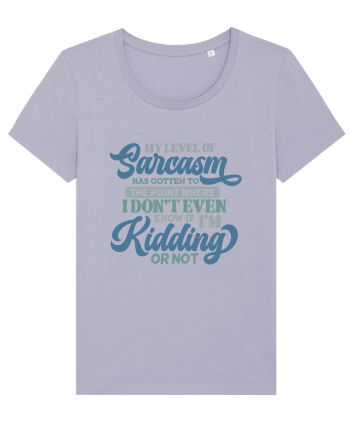 My Level Of Sarcasm Lavender