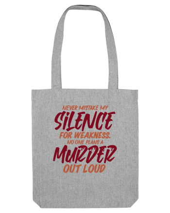 Never Mistake My Silence Heather Grey