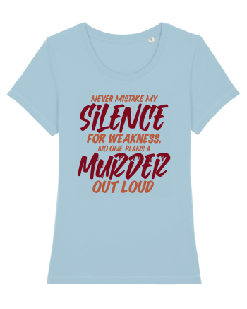 Never Mistake My Silence Sky Blue
