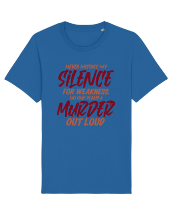 Never Mistake My Silence Royal Blue
