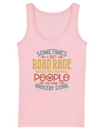 Sometimes I Get Road Rage Cotton Pink