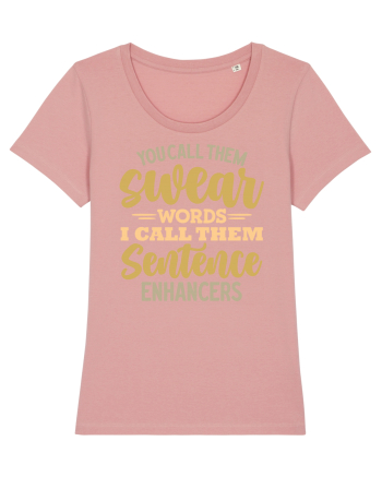 You Call Them Swear Words Canyon Pink