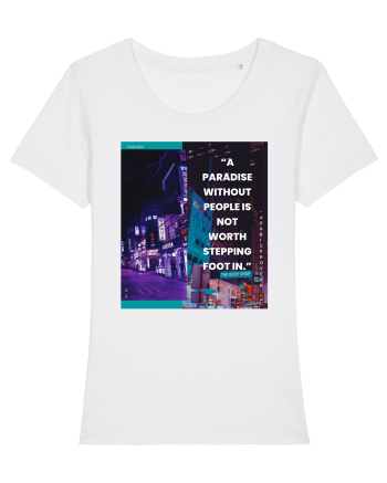 A Paradise Without People Is Not Worth Stepping Foot In White