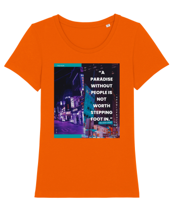A Paradise Without People Is Not Worth Stepping Foot In Bright Orange