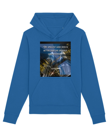 The Smallest Good Deed Is Better Than The Grandest Good Intention Royal Blue