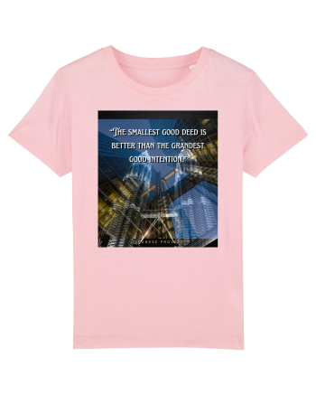 The Smallest Good Deed Is Better Than The Grandest Good Intention Cotton Pink