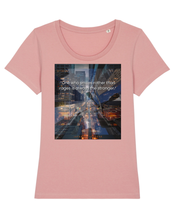 One Who Smiles Rather Than Rages Is Always The Stronger Canyon Pink