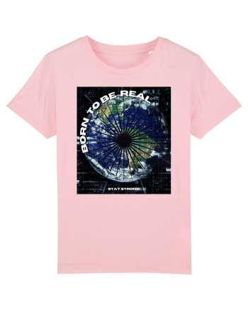 Born To Be Real Cotton Pink