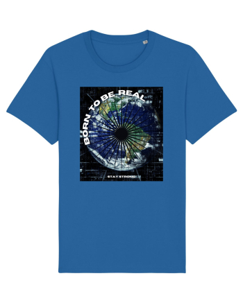 Born To Be Real Royal Blue