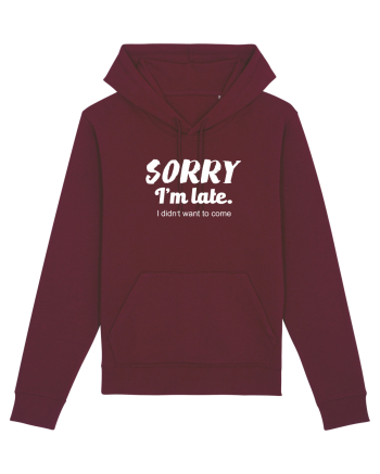 Sorry I'm Late Burgundy