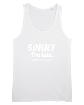 Sorry I'm Late White