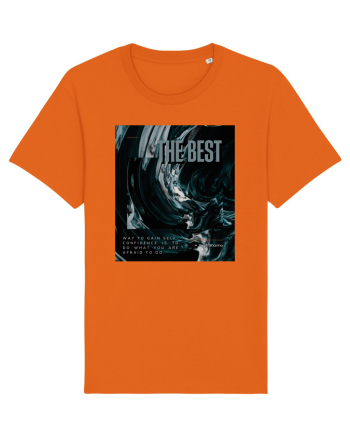 The Best Way To Gain Self-Confidence Is To Do What You Are Afraid To Do Bright Orange
