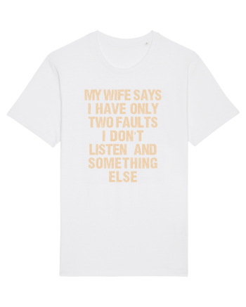 My Wife Says I Have Only Two Faults White