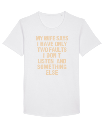 My Wife Says I Have Only Two Faults White