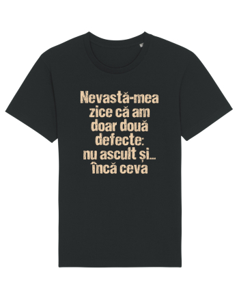 Nevasta-mea zice ca am doar doua defecte Black