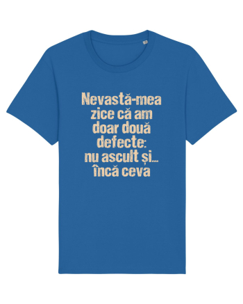 Nevasta-mea zice ca am doar doua defecte Royal Blue
