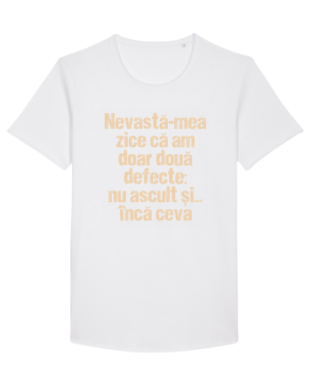 Nevasta-mea zice ca am doar doua defecte White