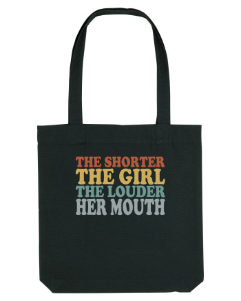 THE SHORTER THE GIRL THE LOUDER HER MOUTH Black