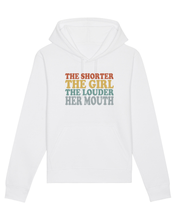THE SHORTER THE GIRL THE LOUDER HER MOUTH White