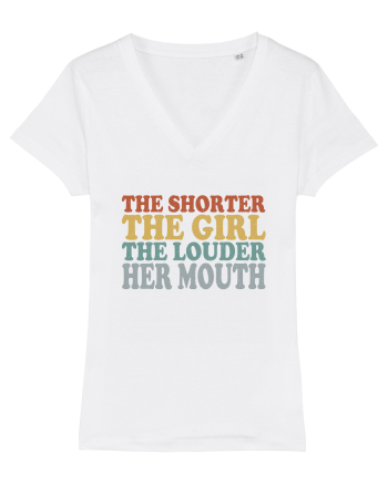 THE SHORTER THE GIRL THE LOUDER HER MOUTH White