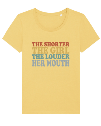 THE SHORTER THE GIRL THE LOUDER HER MOUTH Jojoba