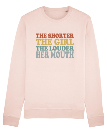 THE SHORTER THE GIRL THE LOUDER HER MOUTH Candy Pink