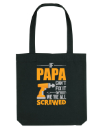 If Papa Can't Fix It We're All Screwed Sacoșă textilă