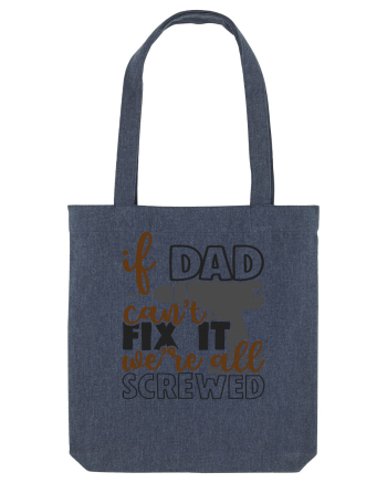 If dad can't fix it we're all screwed Midnight Blue