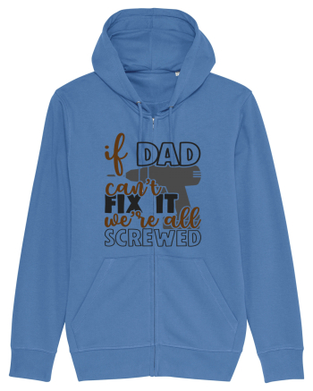 If dad can't fix it we're all screwed Bright Blue