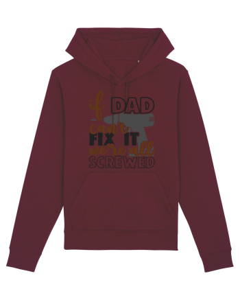 If dad can't fix it we're all screwed Burgundy