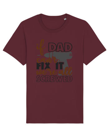 If dad can't fix it we're all screwed Burgundy