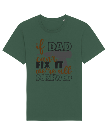 If dad can't fix it we're all screwed Bottle Green