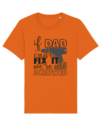 If dad can't fix it we're all screwed Bright Orange