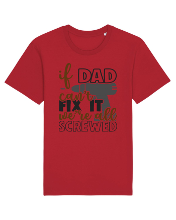 If dad can't fix it we're all screwed Red