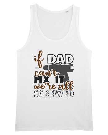 If dad can't fix it we're all screwed White
