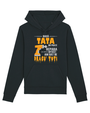 Daca tata nu poate repara am dat de dracu' toti Black
