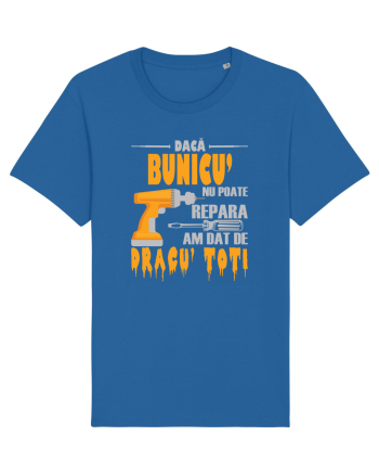Daca bunicu' nu poate repara am dat de dracu' toti Royal Blue