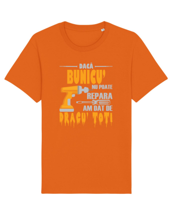 Daca bunicu' nu poate repara am dat de dracu' toti Bright Orange