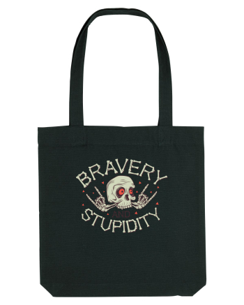 Bravery And Stupidity Black