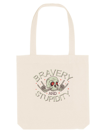 Bravery And Stupidity Natural